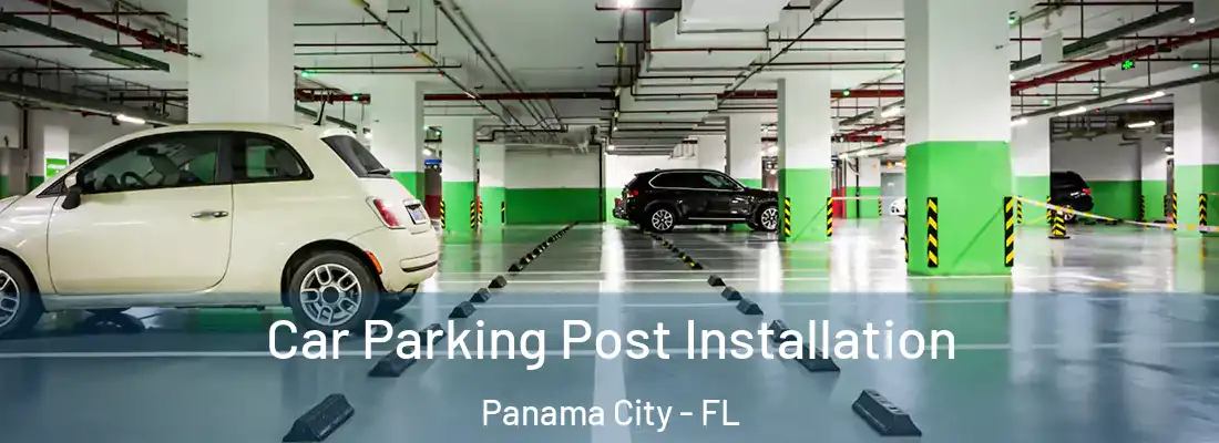 Car Parking Post Installation Panama City - FL