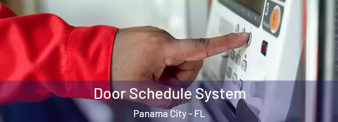 Door Schedule System Panama City - FL