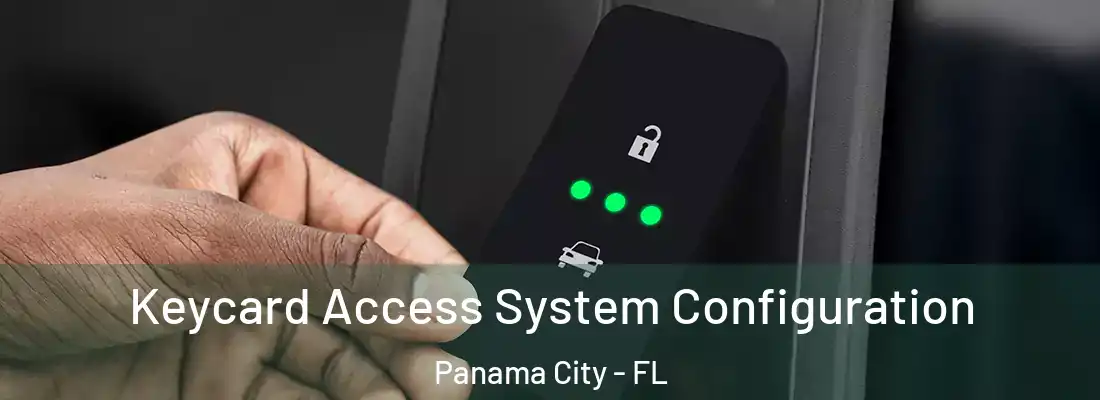 Keycard Access System Configuration Panama City - FL