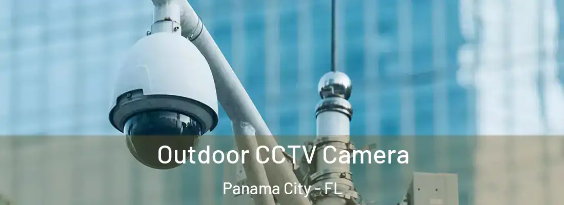 Outdoor CCTV Camera Panama City - FL