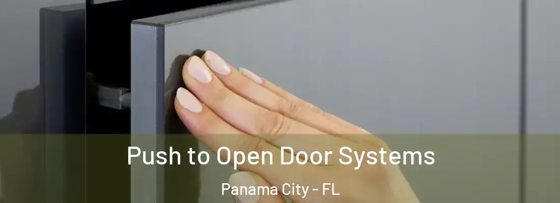 Push to Open Door Systems Panama City - FL
