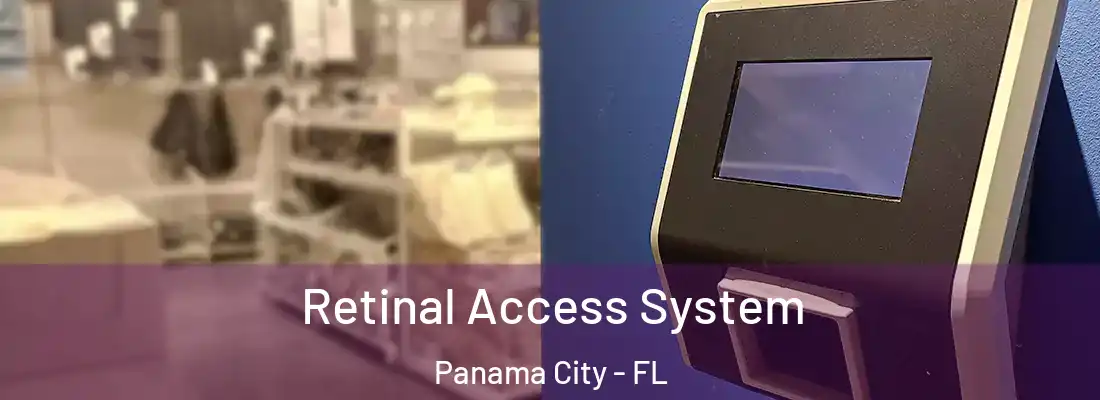 Retinal Access System Panama City - FL
