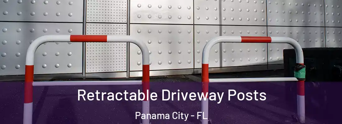 Retractable Driveway Posts Panama City - FL