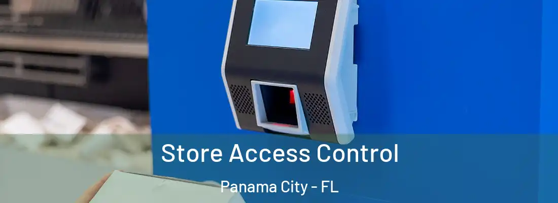 Store Access Control Panama City - FL
