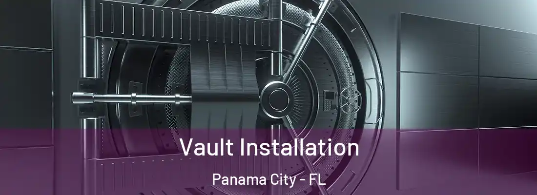 Vault Installation Panama City - FL